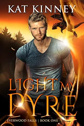 Light My Pyre A Cozy Fantasy Romance and Mystery (Everwood Falls Book )